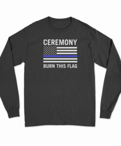 Ceremony Burn This Flag Long Sleeve T-Shirt