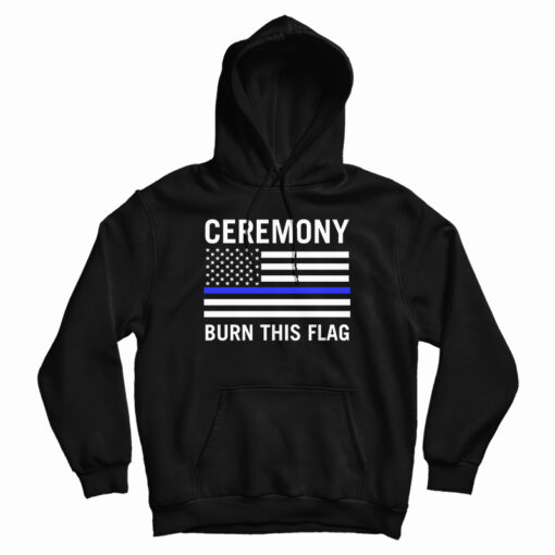 Ceremony Burn This Flag Hoodie