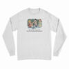 Childhood Johnny Likes Skinny Girls Long Sleeve T-Shirt