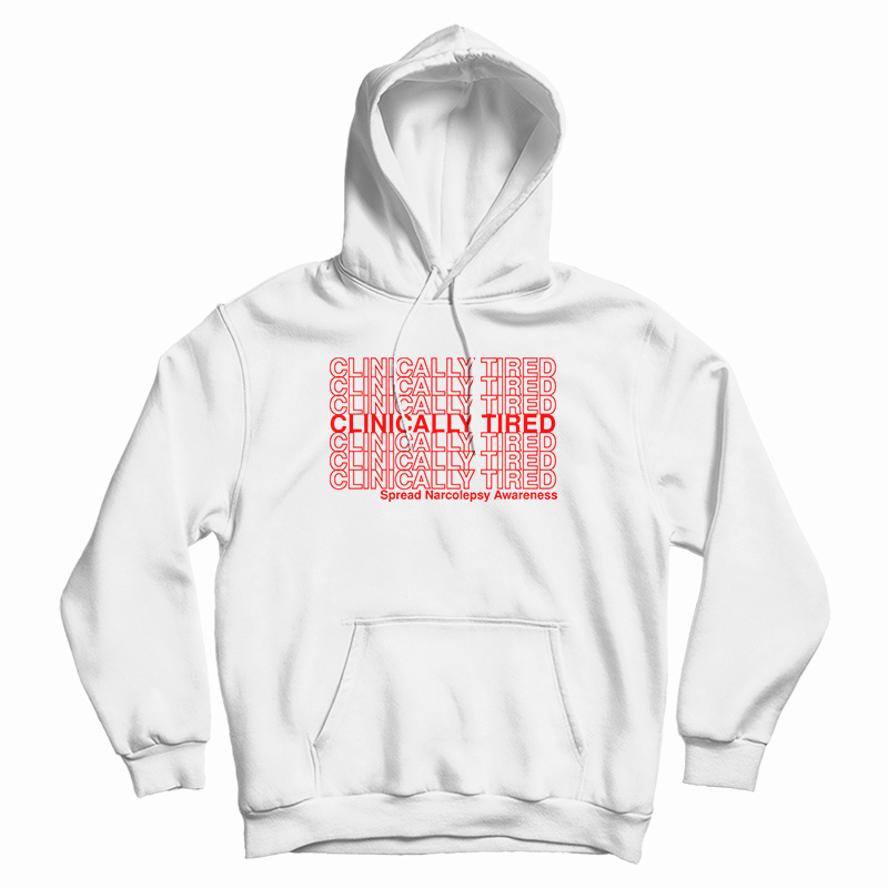 Clinically Tired Hoodie
