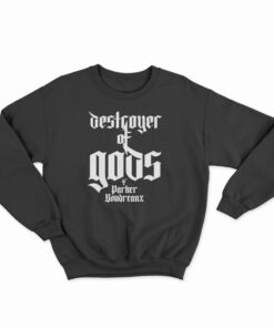 Destroyer Of Gods Parker Boudreaux Sweatshirt