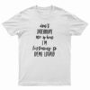 Don't Interrupt Me When I'm Listening To Demi Lovato T-Shirt