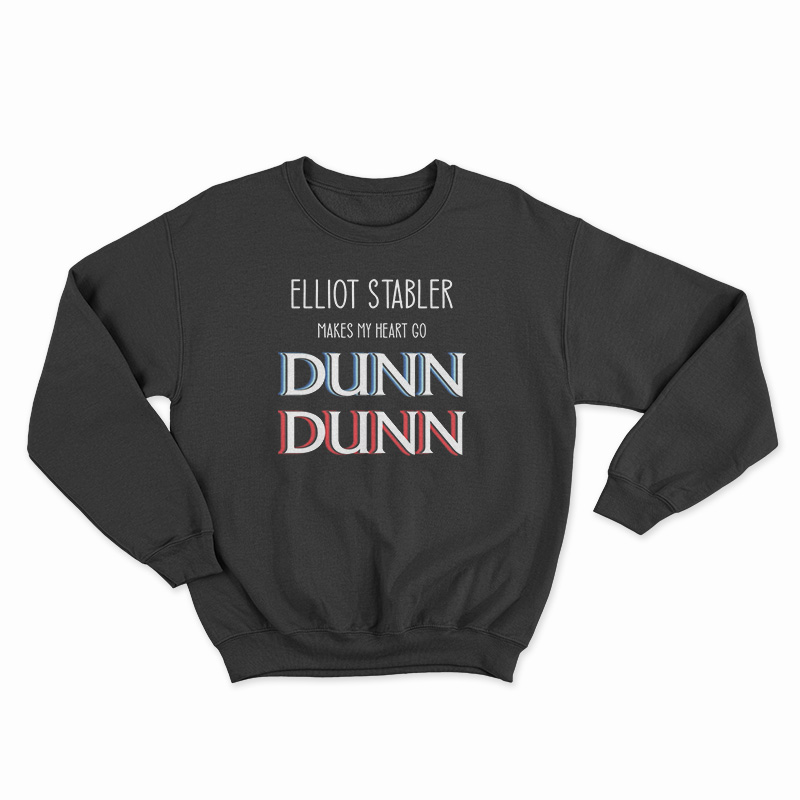 Elliot Stabler Makes My Heart Go Dunn Dunn Sweatshirt
