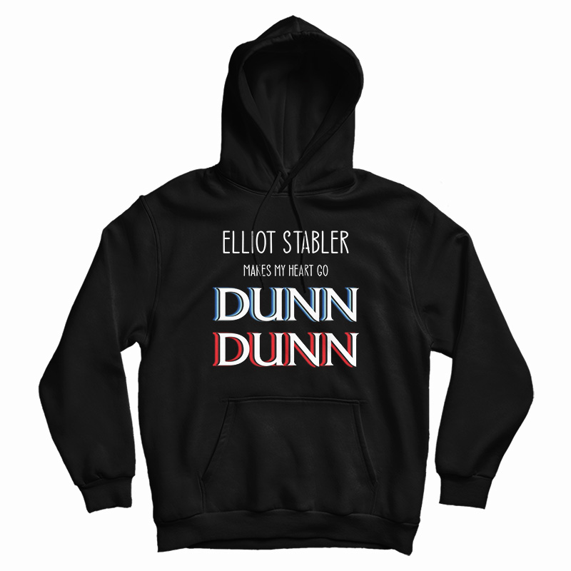 Elliot Stabler Makes My Heart Go Dunn Dunn Hoodie