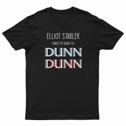 Elliot Stabler Makes My Heart Go Dunn Dunn T-Shirt