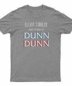 Elliot Stabler Makes My Heart Go Dunn Dunn T-Shirt