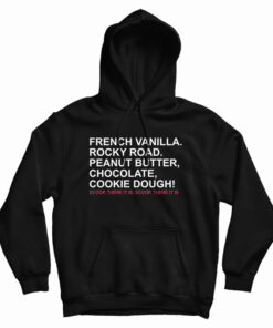 French Vanilla Rocky Road Peanut Butter Chocolate Cookie Dough Scoop There It Is Hoodie