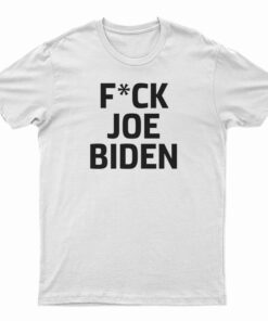 Fuck Joe Biden T-Shirt