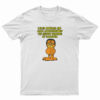 Garfissinger I Hate Mondays And Also I Masterminded T-Shirt