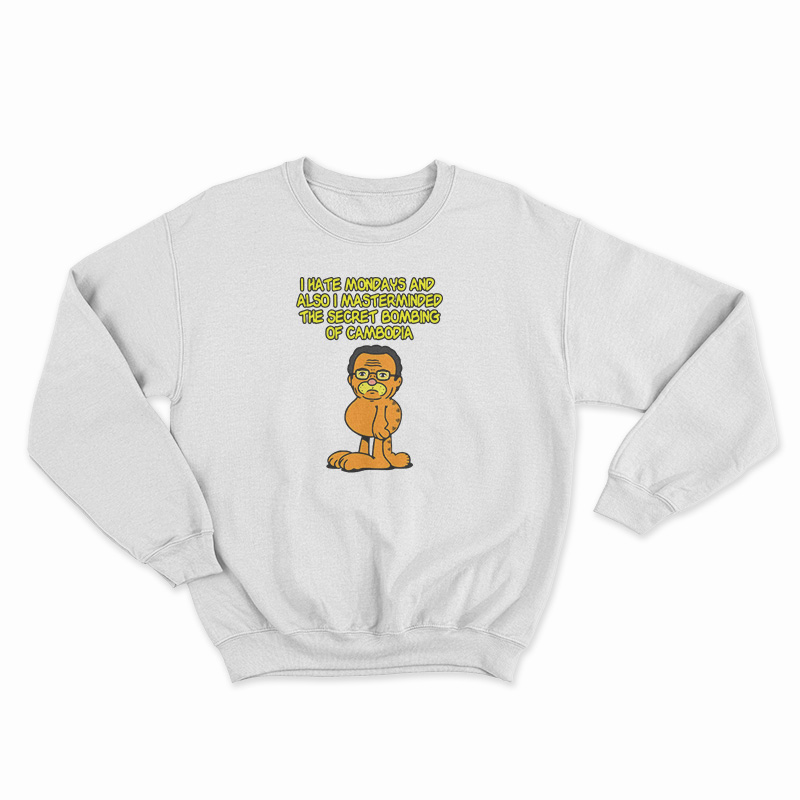 Garfissinger I Hate Mondays And Also I Masterminded Sweatshirt