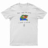 God Made The World I Made Cooler T-Shirt
