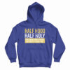 Half Hood Half Holy Hoodie