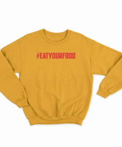 Hashtag Eat Your Food Sweatshirt