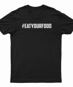Hashtag Eat Your Food T-Shirt