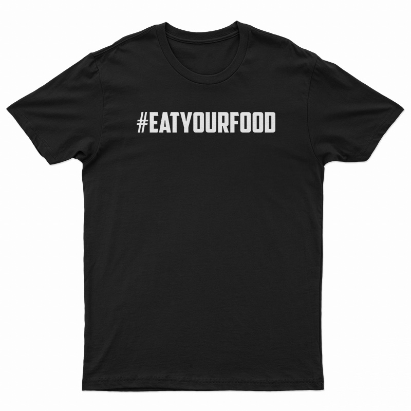 Hashtag Eat Your Food T-Shirt