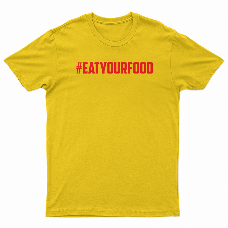 Hashtag Eat Your Food T-Shirt