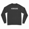 Hashtag Girl Dad Long Sleeve T-Shirt