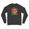 Here Comes The Sun And I Say It's Alright Long Sleeve T-Shirt