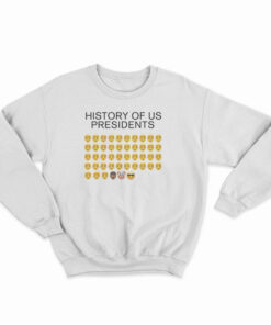 History Of US Presidents Sweatshirt