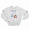 I Only Like Dolphins And Lizzie McGuire Sweatshirt
