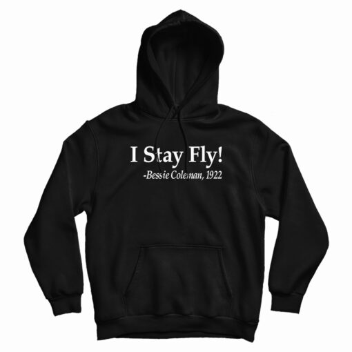 I Stay Fly Bessie Coleman 1922 Hoodie
