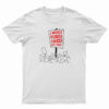 I Would Punch A Nazi For You T-Shirt