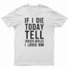 If I Die Today Tell Jensen Ackles I Loved Him T-Shirt