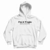 I'm A Virgin This Is An Old Hoodie
