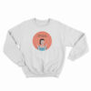 I'm Awful But I Can Monetize It Sweatshirt