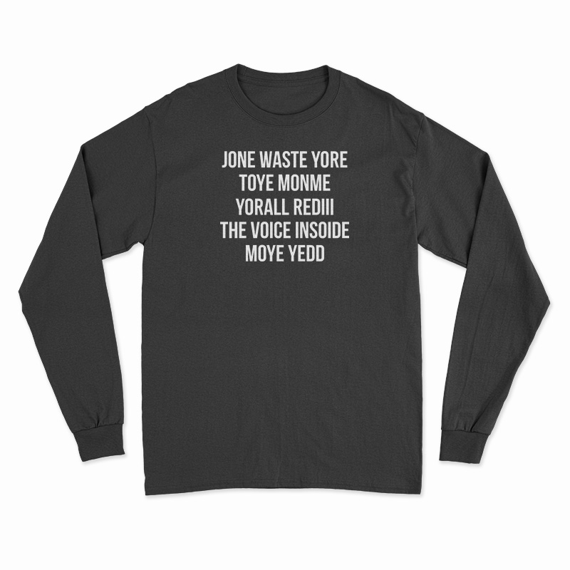 Jone Waste Yore Toye Monme Yorall Rediii Long Sleeve T-Shirt