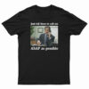 Just Tell Them To Call Me ASAP As Possible T-Shirt