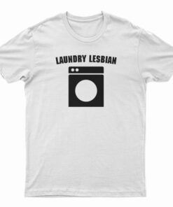 Laundry Lesbian T-Shirt