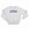 Loverboy University Sweatshirt