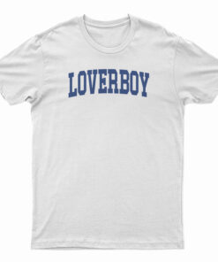 Loverboy University T-Shirt
