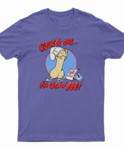 NSFW Vintage 1987 Cover Me I'm Going In T-Shirt
