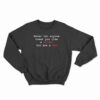Never Let Anyone Treat You Like A VO SOT You Are A PKG Sweatshirt