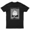No I Don't Listen To Music Because It Fucking Sucks T-Shirt