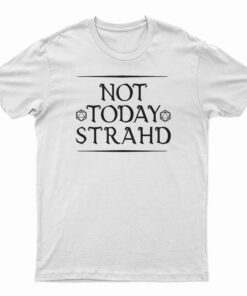Not Today Strahd T-Shirt