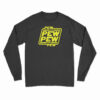 Pew Pew Pew Long Sleeve T-Shirt