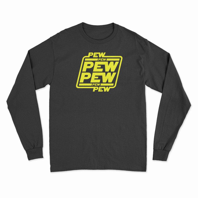 Pew Pew Pew Long Sleeve T-Shirt