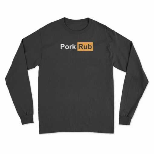 Pork Rub Pornhub Logo Parody Long Sleeve T-Shirt