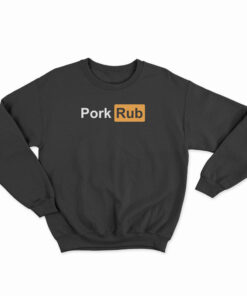 Pork Rub Pornhub Logo Parody Sweatshirt