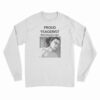 Proud Yeagerist Rumbling Apologist Long Sleeve T-Shirt