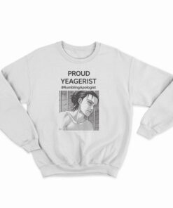Proud Yeagerist Rumbling Apologist Sweatshirt