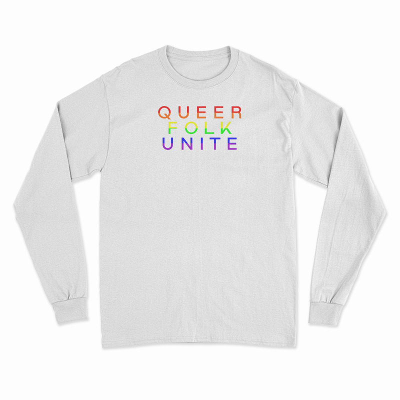 Queer Folk Unite Long Sleeve T-Shirt