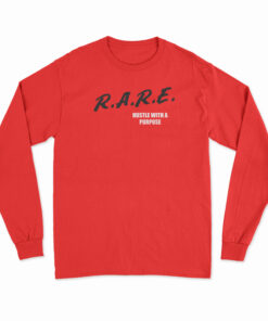 RARE Hustle With A Purpose Long Sleeve T-Shirt