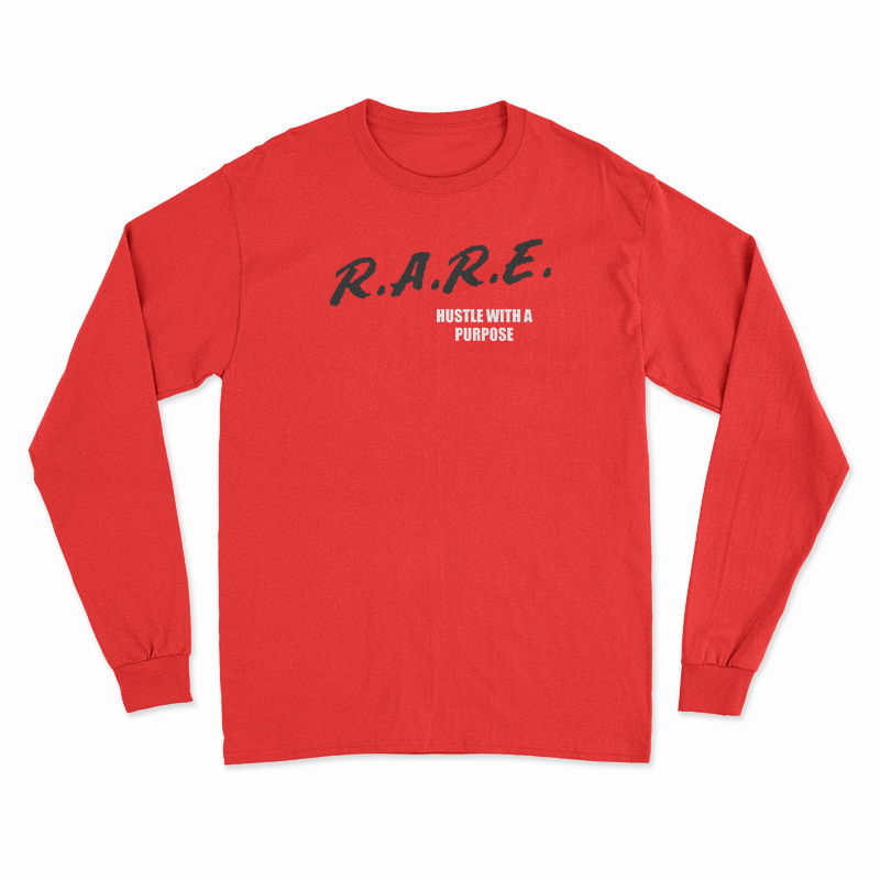 RARE Hustle With A Purpose Long Sleeve T-Shirt