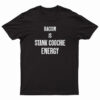 Racism Is Stank Coochie Energy T-Shirt