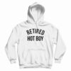 Retired Hot Boy Hoodie