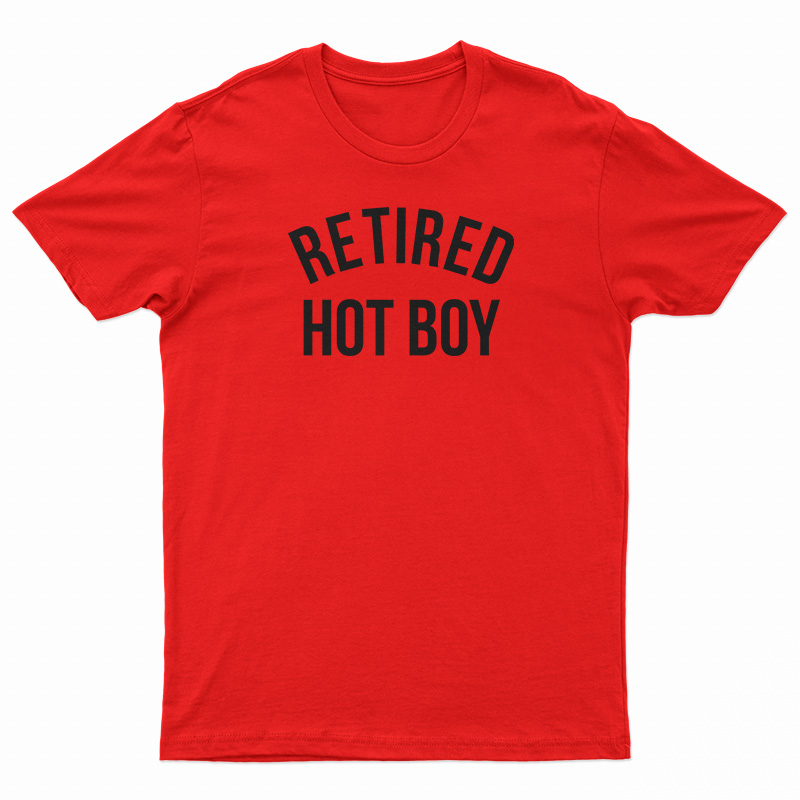 Retired Hot Boy T-Shirt